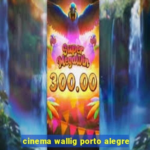 cinema wallig porto alegre